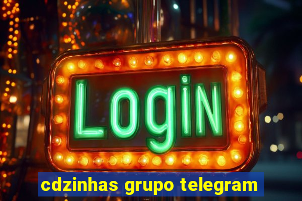 cdzinhas grupo telegram